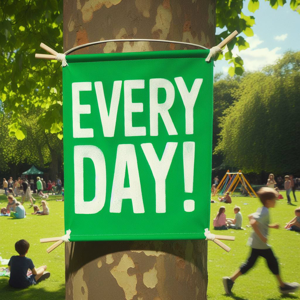 Banner that reads "Every Day!" - attendance campaign